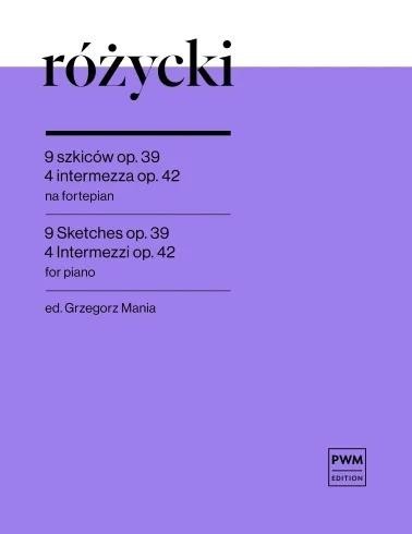 okładka 9 szkiców op. 39 i 4 intermezza op.42 książka | Ludomir Różycki, Mania Grzegorz