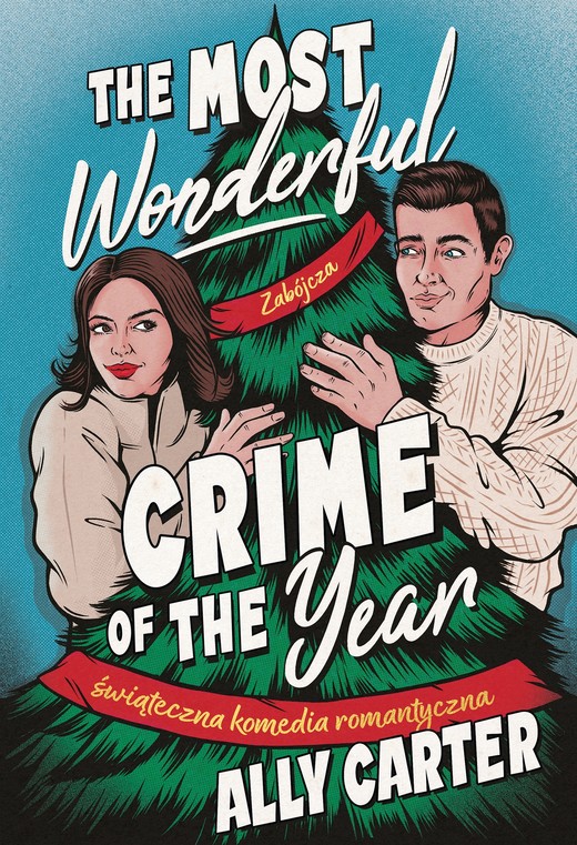 okładka The most wonderful crime of the year. Świąteczna komedia romantyczna ebook | epub, mobi | Ally Carter