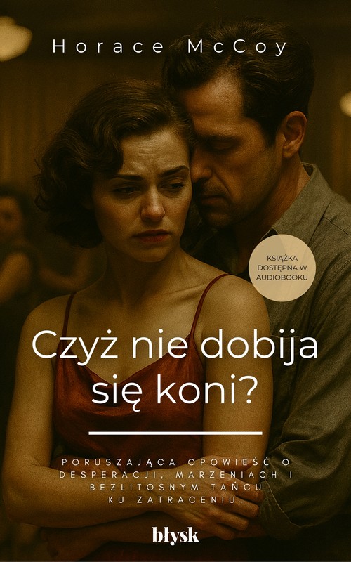 okładka Czyż nie dobija się koni? ebook | epub, mobi | Horace McCoy