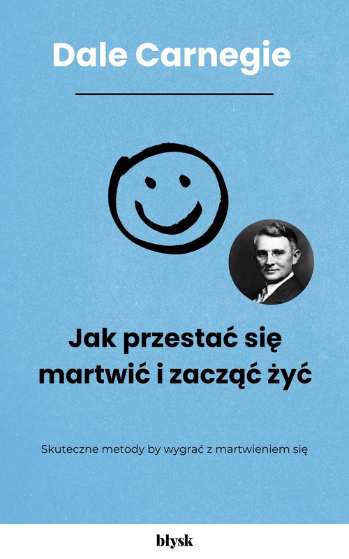 okładka Jak przestać się martwić i zacząć żyć ebook | epub, mobi | Dale Carnegie