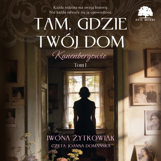 okładka Kanenbergowie. Tom 1. Tam, gdzie twój dom audiobook | MP3 | Iwona Żytkowiak