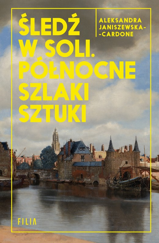 okładka Śledź w soli. Północne szlaki sztuki ebook | epub, mobi | Aleksandra Janiszewska-Cardone