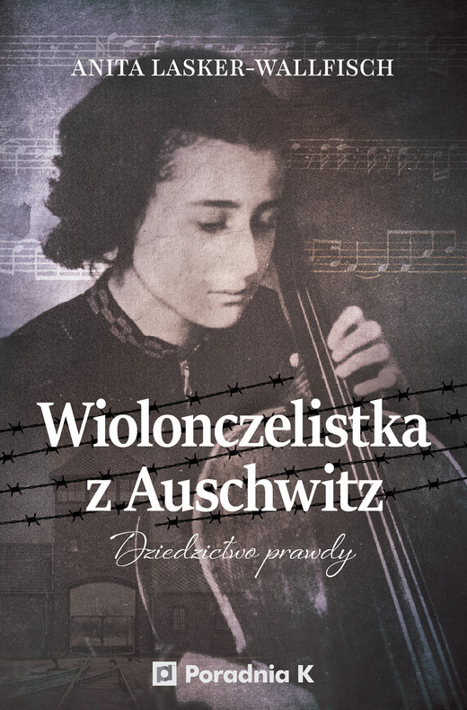 okładka Wiolonczelistka z Auschwitz. Dziedzictwo prawdy ebook | epub, mobi | Anita Lasker-Wallfisch