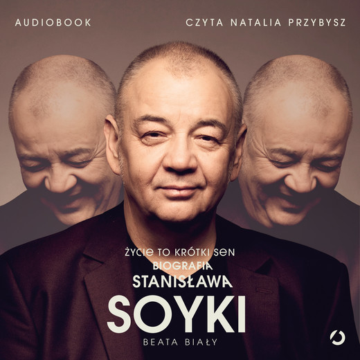 okładka Życie to krótki sen. Biografia Stanisława Soyki audiobook | MP3 | Beata Biały
