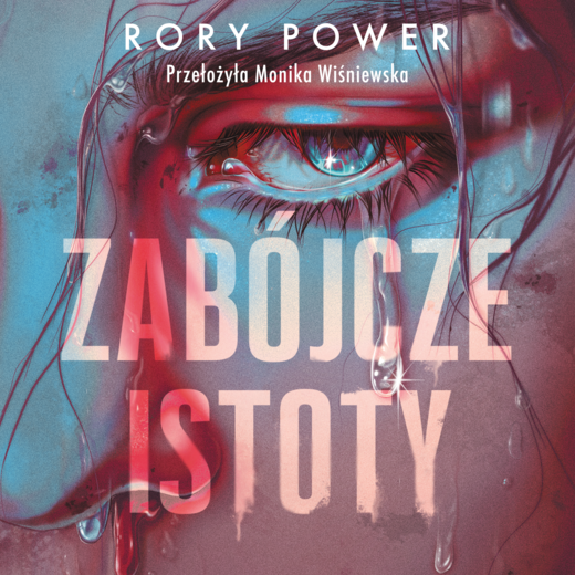 okładka Zabójcze istoty audiobook | MP3 | Rory Power