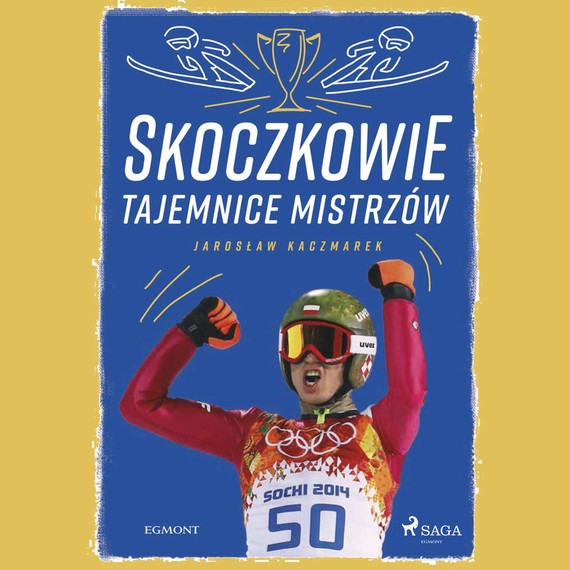 okładka Skoczkowie - Tajemnice mistrzów audiobook | MP3 | Jarosław Kaczmarek