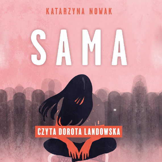 okładka Sama audiobook | MP3 | Katarzyna Nowak