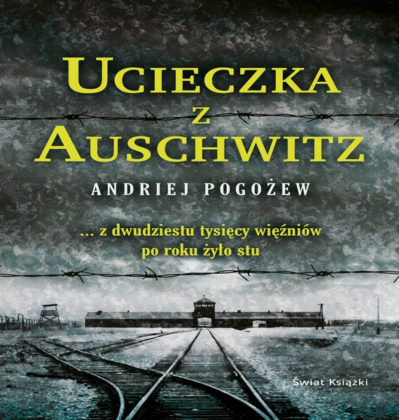 okładka Ucieczka z Auschwitz audiobook | MP3 | Andriej Pogożew
