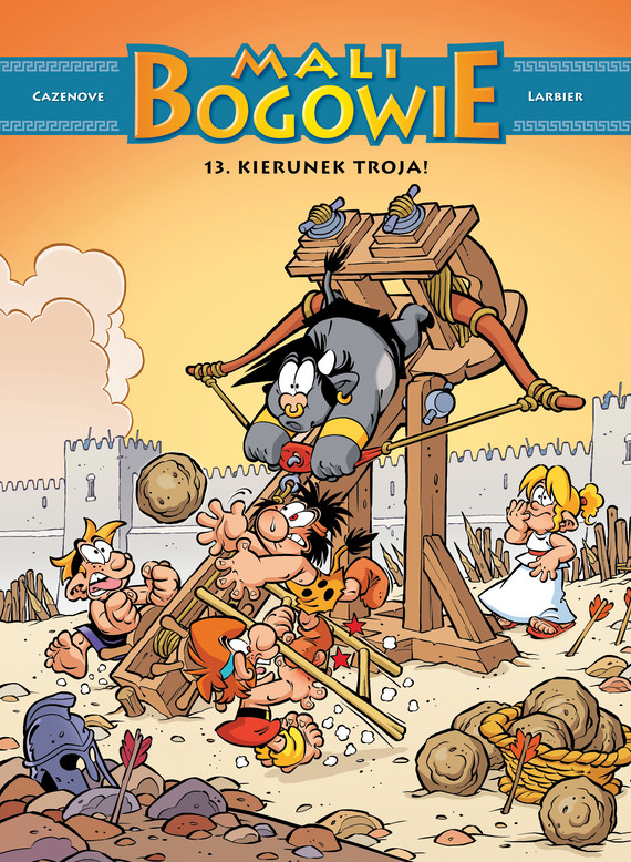 okładka Kierunek Troja! Mali bogowie. Tom 13 książka | Christophe Cazenove, Larbier Philippe