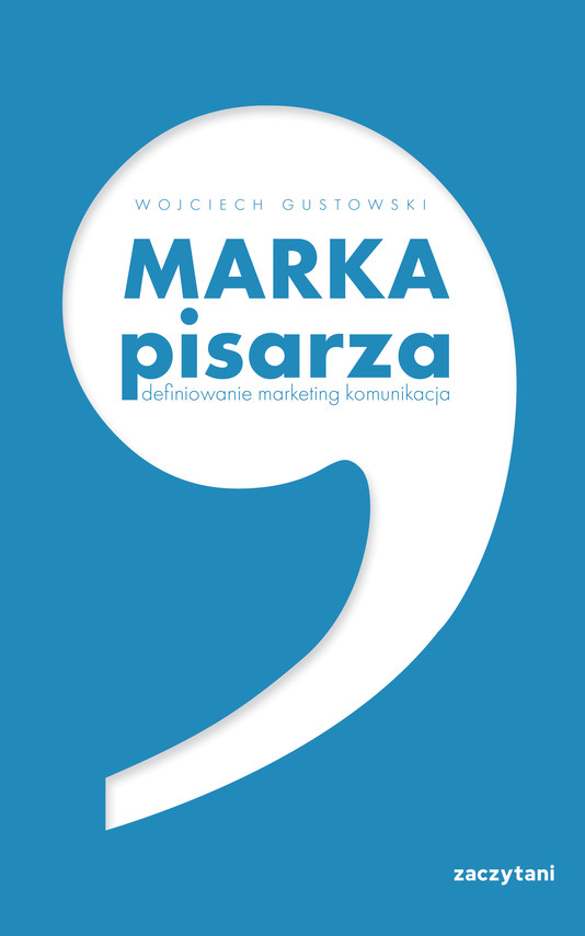 okładka Marka Pisarza. Definiowanie, marketing, komunikacja książka | Wojciech Gustowski