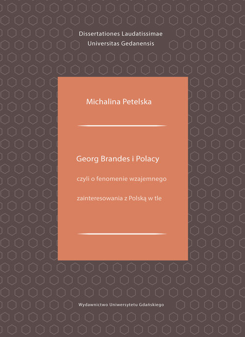 okładka Georg Brandes i Polacy czyli o fenomenie wzajemnego zainteresowania z Polską w tle książka | Michalina Petelska