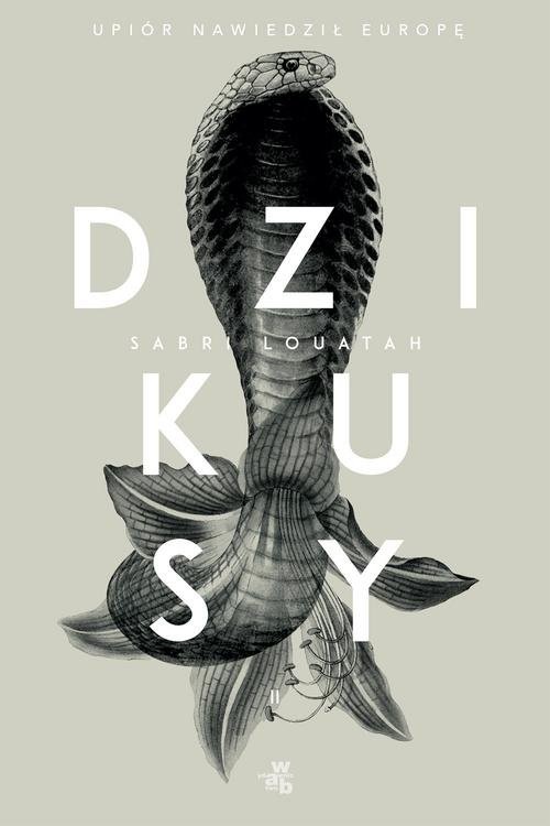 okładka Dzikusy Tom 2 Upiór nawiedził Europę książka | Sabri Louatah
