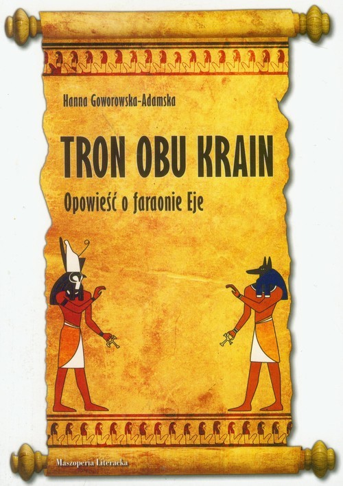okładka Tron obu krain Opowieść o faraonie Eje książka | Hanna Goworowska-Adamska