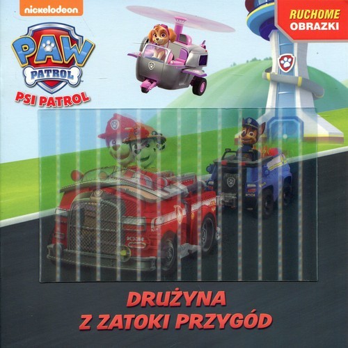 okładka Psi Patrol Drużyna z Zatoki Przygód Ruchome obrazki Książka z kartką 3D książka | Opracowanie zbiorowe