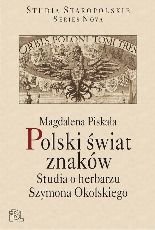 okładka Polski świat znaków Studia o herbarzu Szymona Okolskiego książka | Magdalena Piskała