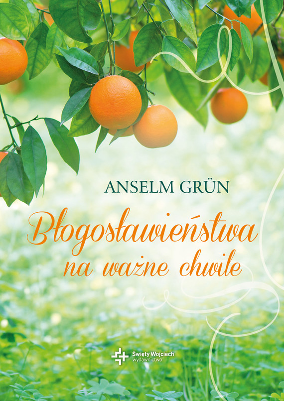 okładka Błogosławieństwa na ważne chwile
 książka | Anselm Grün