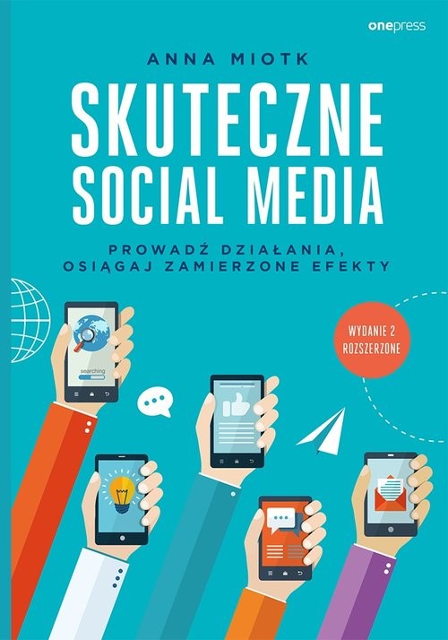 okładka Skuteczne social media Prowadź działania osiągaj zamierzone efekty książka | Anna Miotk