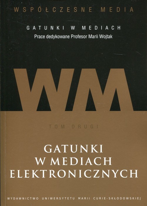 okładka Współczesne media - gatunki w mediach Tom 2 Gatunki w mediach elektronicznych książka
