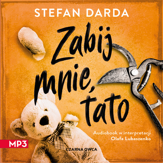 okładka Zabij mnie, tato audiobook | MP3 | Stefan Darda