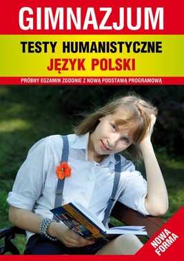 Okładka:Testy humanistyczne. Język polski. Gimnazjum 