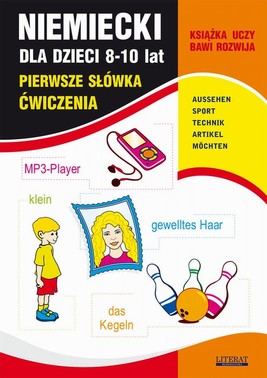Okładka:Niemiecki dla dzieci 8-10 lat. Pierwsze słówka. Ćwiczenia. AUSSEHEN, SPORT, TECHNIK, ARTIKEL, MÖCHTEN 