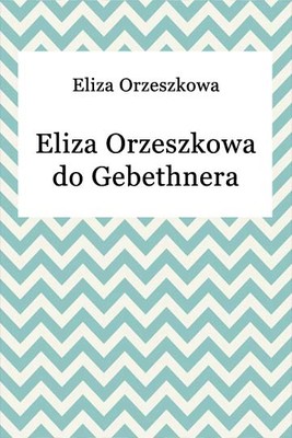Okładka:Eliza Orzeszkowa do Gebethnera 