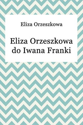 Okładka:Eliza Orzeszkowa do Iwana Franki 