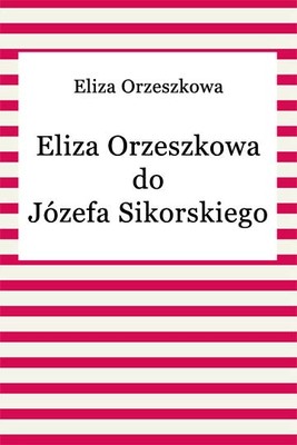 Okładka:Eliza Orzeszkowa do Józefa Sikorskiego 