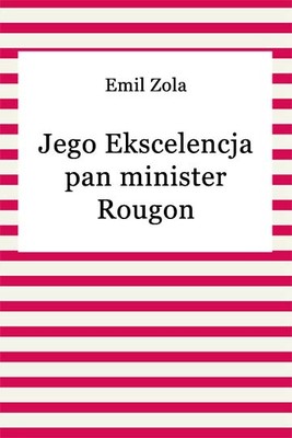 Okładka:Jego Ekscelencja pan minister Rougon 