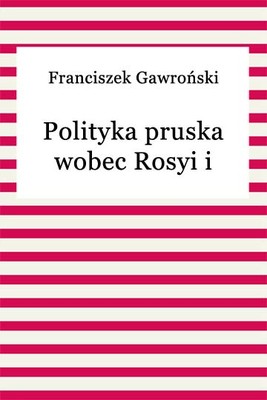 Okładka:Polityka pruska wobec Rosyi i Austryi 
