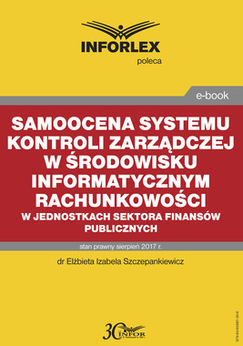 Okładka:Samoocena systemu kontroli zarządczej w środowisku informatycznym rachunkowości w jednostkach sektora finansów publicznych 