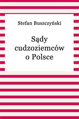 Okładka:Sądy cudzoziemców o Polsce 