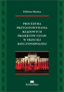 Okładka:Procedura przygotowywania rządowych projektów ustaw w trzeciej Rzeczypospolitej 