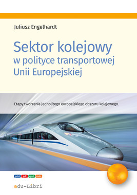 Okładka:Sektor kolejowy w polityce transportowej Unii Europejskiej 