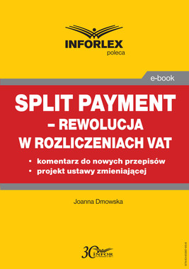 Okładka:Split payment – rewolucja w rozliczeniach VAT 