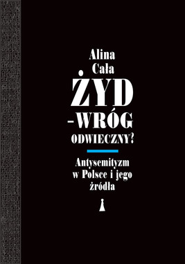 Okładka:Żyd – wróg odwieczny? Antysemityzm w Polsce i jego źródła 