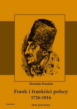 Okładka:Frank i frankiści polscy 1726-1816. Monografia historyczna osnuta na źródłach archiwalnych i rękopiśmiennych. Tom pierwszy 