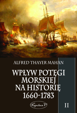 Okładka:Wpływ potęgi morskiej na historię 1660-1783. Tom II 