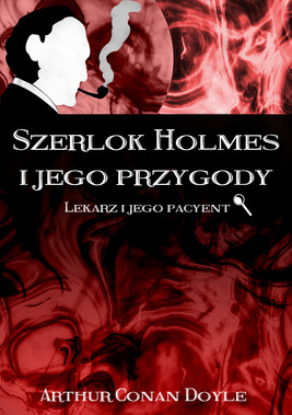 Okładka:Szerlok Holmes i jego przygody Lekarz i jego pacyent 