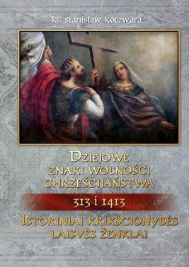 Okładka:Dziejowe znaki wolności chrześcijaństwa 313 i 1413 