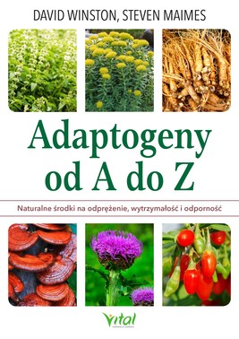 Okładka:Adaptogeny od A do Z. Naturalny sposób na odprężenie, wytrzymałość i odporność - PDF 