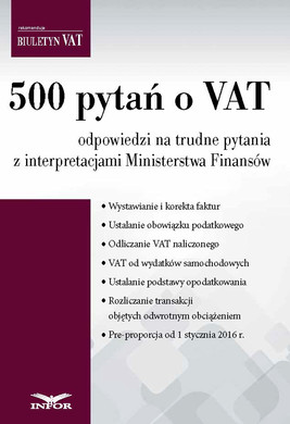 Okładka:500 pytań o VAT - odpowiedzi na trudne pytania z interpretacjami Ministerstwa Finansów 