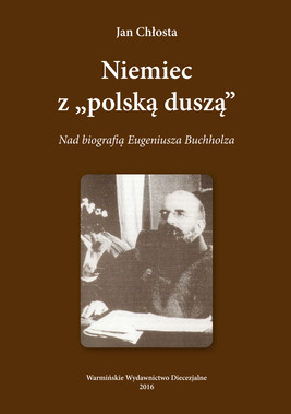 Okładka:Niemiec "Z polska duszą". Nad biografią Eugeniusza Buchholza 