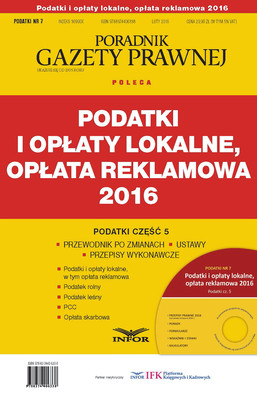 Okładka:Podatki 2016 cz. 5 – Podatki i opłaty lokalne, opłata reklamowa 