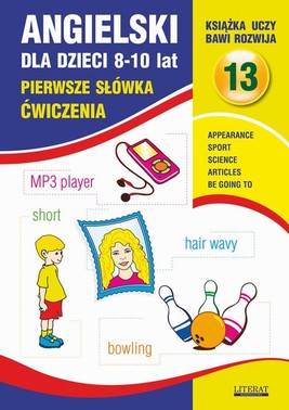 Okładka:Angielski dla dzieci 13. Pierwsze słówka Ćwiczenia. 8-10 lat 