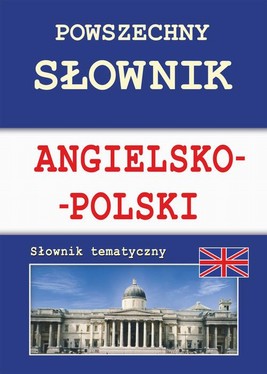 Okładka:Powszechny słownik angielsko-polski. Słownik tematyczny 