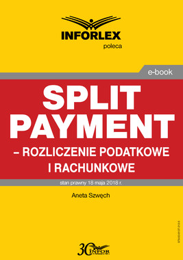 Okładka:Split payment – rozliczenie podatkowe i rachunkowe 