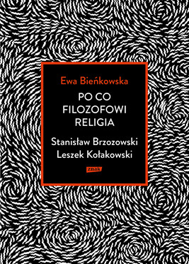 Okładka:Po co filozofowi religia. Stanisław Brzozowski, Leszek Kołakowski 