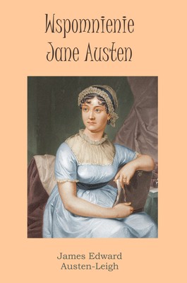 Okładka:Wspomnienie Jane Austen (Memoir of Jane Austen written by James Edward Austen-Leigh) 