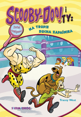 Okładka:Scooby-Doo i Ty Na tropie Ducha zapaśnika 